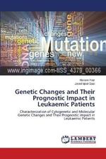 Genetic Changes and Their Prognostic Impact in Leukaemic Patients