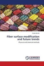 Fiber surface modification and future trends