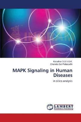 MAPK Signaling in Human Diseases - Kaladhar D S V G K,Chandra Sai Potladurthi - cover