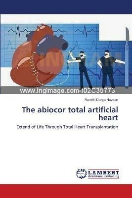 The abiocor total artificial heart - Randhi Durga Naveen - cover