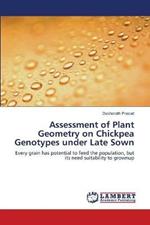 Assessment of Plant Geometry on Chickpea Genotypes under Late Sown