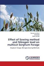 Effect of Sowing method and Nitrogen level on multicut Sorghum Forage