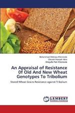 An Appraisal of Resistance 0f Old And New Wheat Genotypes To Tribolium