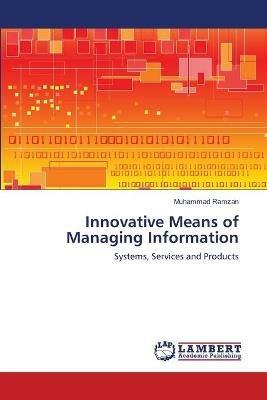 Innovative Means of Managing Information - Muhammad Ramzan - cover