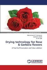 Drying technology for Rose & Gerbera flowers