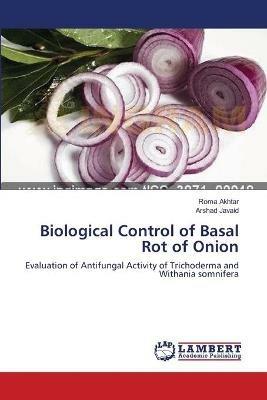 Biological Control of Basal Rot of Onion - Roma Akhtar,Arshad Javaid - cover