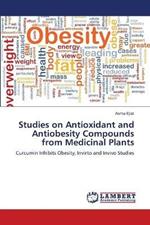 Studies on Antioxidant and Antiobesity Compounds from Medicinal Plants