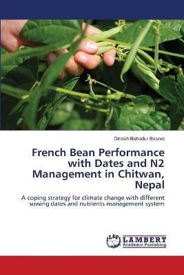 French Bean Performance with Dates and N2 Management in Chitwan, Nepal - Dinesh Bahadur Basnet - cover