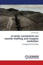 U-series constraints on mantle melting and magma evolution