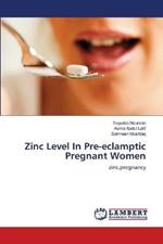 Zinc Level In Pre-eclamptic Pregnant Women