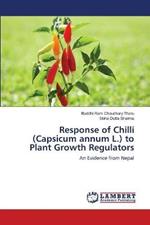 Response of Chilli (Capsicum annum L.) to Plant Growth Regulators