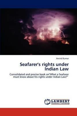 Seafarer's rights under Indian Law - Arvind Kumar - cover