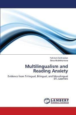 Multilingualism and Reading Anxiety - Fahimeh Sokhandan,Sima Modirkhamene - cover