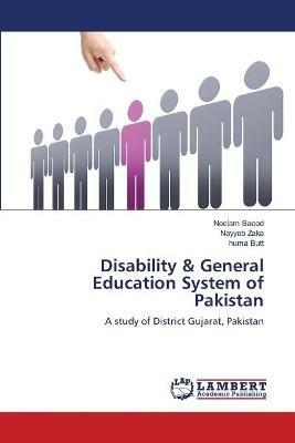 Disability & General Education System of Pakistan - Neelam Saeed,Nayyab Zaka,Huma Butt - cover