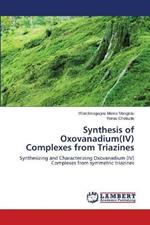 Synthesis of Oxovanadium(IV) Complexes from Triazines