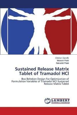 Sustained Release Matrix Tablet of Tramadol HCl - Chintan Gandhi,Mukesh Patel,Natvarlal Patel - cover