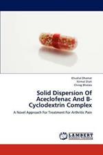 Solid Dispersion Of Aceclofenac And B-Cyclodextrin Complex