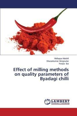 Effect of milling methods on quality parameters of Byadagi chilli - Madolli Mallappa,Hiregoudar Sharankumar,Bai Roopa - cover