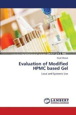 Evaluation of Modified HPMC based Gel - Kajal Ghosal - cover