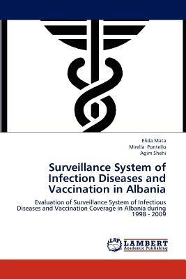 Surveillance System of Infection Diseases and Vaccination in Albania - Elida Mata,Mirella Pontello,Agim Shehi - cover