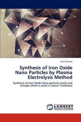 Synthesis of Iron Oxide Nano Particles by Plasma Electrolysis Method - Kumar - cover