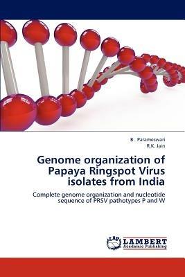 Genome organization of Papaya Ringspot Virus isolates from India - B Parameswari,R K Jain - cover