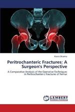 Peritrochanteric Fractures: A Surgeon's Perspective