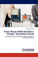 Three Phase PWM Rectifiers-Design, Simulation Study