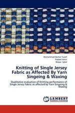 Knitting of Single Jersey Fabric as Affected By Yarn Singeing & Waxing