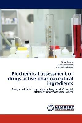 Biochemical assessment of drugs active pharmaceutical ingredients - Umar Bacha,Mukhtiar Hassan,Muhammad Nasir - cover