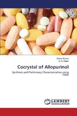 Cocrystal of Allopurinol - Arvind Kumar,S S Rajan - cover