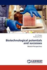 Biotechnological potentials and successes