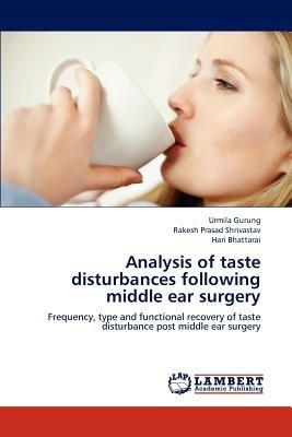 Analysis of Taste Disturbances Following Middle Ear Surgery - Gurung Urmila,Shrivastav Rakesh Prasad,Bhattarai Hari - cover