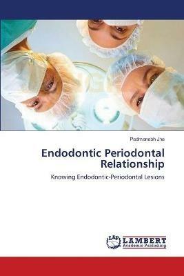 Endodontic Periodontal Relationship - Padmanabh Jha - cover