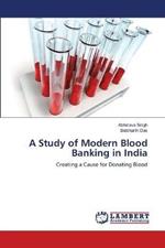 A Study of Modern Blood Banking in India