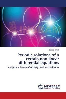 Periodic solutions of a certain non-linear differential equations - Gamal Ismail - cover