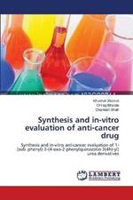 Synthesis and in-vitro evaluation of anti-cancer drug