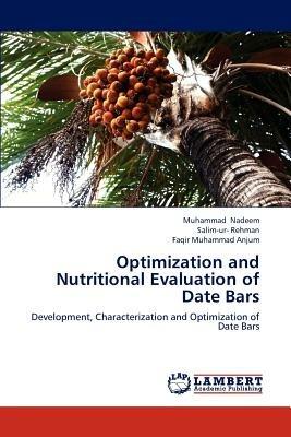 Optimization and Nutritional Evaluation of Date Bars - Muhammad Nadeem,Salim-Ur- Rehman,Faqir Muhammad Anjum - cover