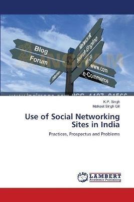 Use of Social Networking Sites in India - K P Singh,Malkeet Singh Gill - cover