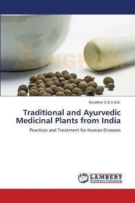 Traditional and Ayurvedic Medicinal Plants from India - Kaladhar D S V G K - cover