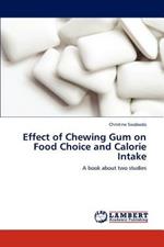 Effect of Chewing Gum on Food Choice and Calorie Intake