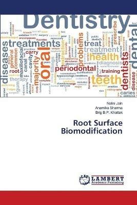 Root Surface Biomodification - Nalini Jain,Anamika Sharma,Brig B P Khattak - cover