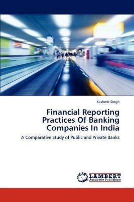 Financial Reporting Practices of Banking Companies in India - Singh Kashmir - cover