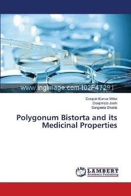 Polygonum Bistorta and its Medicinal Properties - Deepak Kumar Mittal,Deepmala Joshi,Sangeeta Shukla - cover