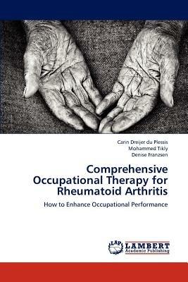 Comprehensive Occupational Therapy for Rheumatoid Arthritis - Dreijer Du Plessis Carin,Tikly Mohammed,Franzsen Denise - cover