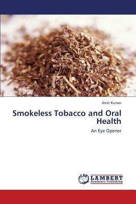 Smokeless Tobacco and Oral Health - Kumar Amit - cover