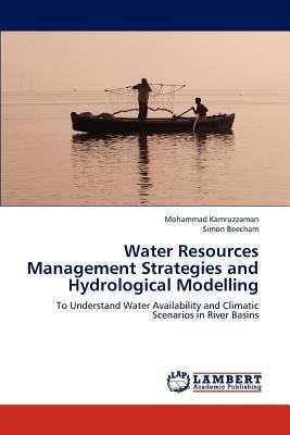 Water Resources Management Strategies and Hydrological Modelling - Kamruzzaman Mohammad,Beecham Simon - cover