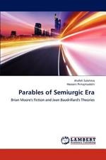 Parables of Semiurgic Era