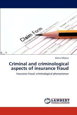 Criminal and Criminological Aspects of Insurance Fraud - Alfejeva Jelena - cover