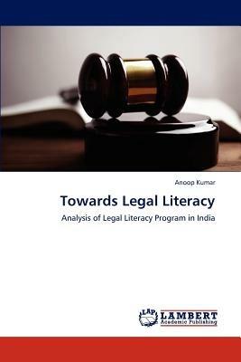 Towards Legal Literacy - Kumar Anoop - cover